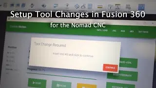 How to Setup Tool Changes for the Nomad in Fusion 360