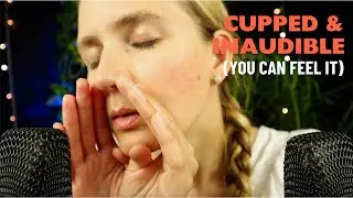 ASMR 200% Sensitive Cupped Whispering (+ Inaudible Whisper) You can Feel in Your Ears