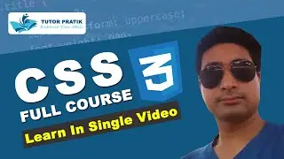 Learn CSS 3 Complete Course In Single Video - CSS Tutorial From Scratch | Tutor Pratik