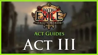 Path of Exile: Act & Leveling Guides - Act III