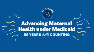 Advancing Maternal Health under Medicaid