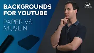 Paper vs Muslin - Backgrounds for YouTube | Filmmaking Basics