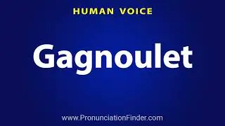 How To Pronounce Gagnoulet