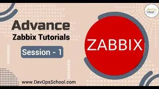 Session-1 Advance Zabbix Tutorials