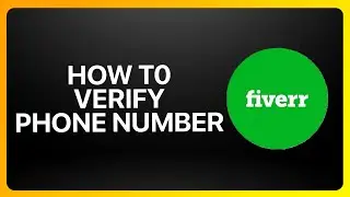 How To Verify Phone Number On Fiverr Tutorial