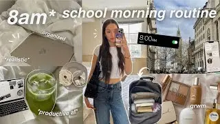 my 8am school morning routine! (as a college student) *realistic & productive*