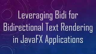 Leveraging Bidi for Bidirectional Text Rendering in JavaFX Applications