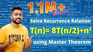 L-2.6: Recurrence Relation [ T(n)= 8T(n/2) + n^2 ] | Master Theorem | Example#1 | Algorithm