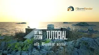 3ds max bunker scene tutorial (Fstorm render)