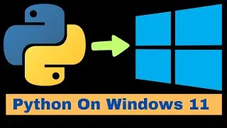 Install Python On Windows 11 - Beginner To Pro Tutorial