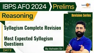 IBPS AFO 2024 | Syllogism Complete Revision | Most Expected Syllogism Questions | By Ashwini Sir