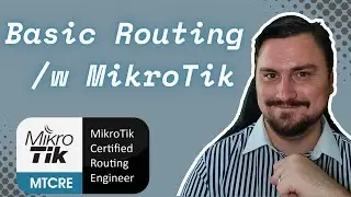 Full MikroTik MTCRE - Basic Routing with MikroTik (Episode 3)