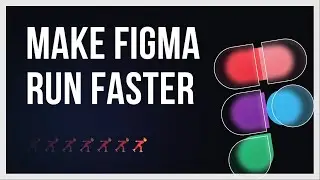 How to run Figma faster if lagging