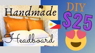 Handmade and Affordable DIY Headboard / Filipino DIYer