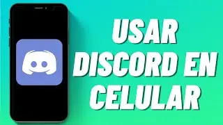 Cómo Usar Discord en Celular