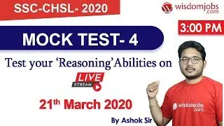 03:00 PM | 21 MAR 2020 | Reasoning Mock Test For SSC-CHSL 2020 | Live by Ashok Sir @ Wisdom jobs