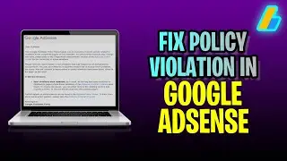 How To FIX Policy Violation In Adsense (2023 Update!)