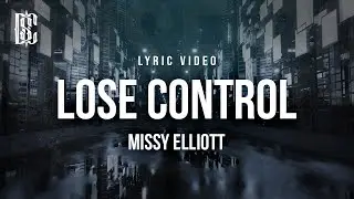 Missy Elliott - Lose Control (Ft. Ciara & Fat Man Scoop) | Lyrics