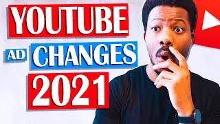 YouTube Ad Changes in 2021 (Small Creators Watch This!)