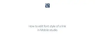 How to edit font style of a link in Mobile studio.