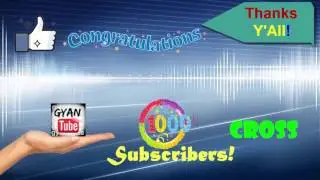 1000 subscribers cross gyantube congratulations!