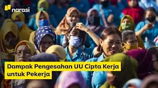 Dampak Pengesahan UU Cipta Kerja untuk Pekerja | Narasi Newsroom