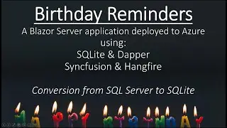 How to create a Birthday Reminders application using Blazor Server, C# and  SQLite.