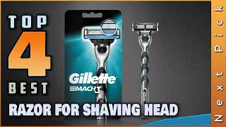 Top 4 Best Razor for Shaving Head Review in 2024 |