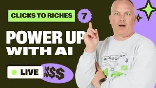 Power Up With AI: Clicks to Riches Show Ep. 7