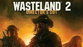 [Wasteland™ 2: Director's Cut] [PS4 PRO] [PS Now] [Первый запуск]