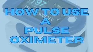 How to Use a Pulse Oximeter