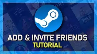 How To Add Friends on Steam & Invite to Party