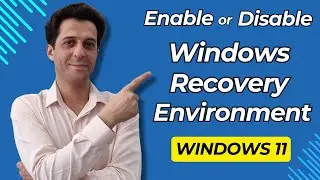 How to Enable or Disable Windows Recovery Environment in Windows 11