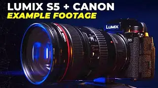 Lumix S5 + Canon EF GLASS || 2022 Projects Example Footage