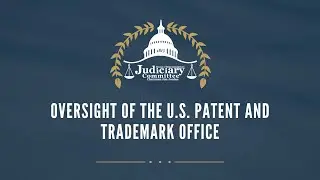 Oversight of the U.S. Patent and Trademark Office