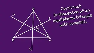 How to construct orthocentre of an equilateral triangle with compass. shsirclasses.