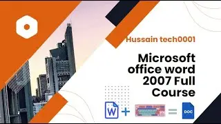 Microsoft office word 2007 full course                                             @Hussaintech0001