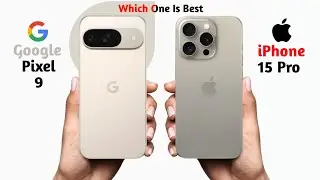 Google Pixel 9 vs iPhone 15 Pro