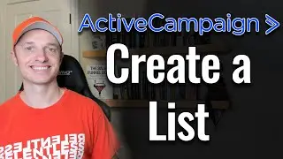 How to Create a List in ActiveCampaign