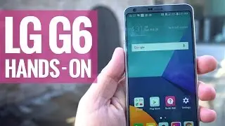 LG G6 hands-on