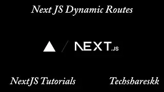 Dynamic Routes in Next JS | Mastering Next JS | Next JS Tutorials