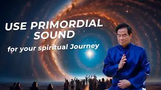 Use Primordial Sound for your spiritual Journey