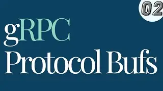 gRPC and Protocol Buffers #2 | Protocol Buffers Internals and Serialization