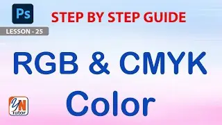 Difference Between RGB & CMYK Color  Exercise No. 25  | YN Tutor | photoshop tutorial for beginners