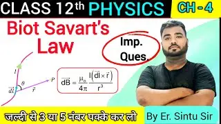 Biot - Savart's Law | Bio savart ka niyam | Biot savart law class 12 | By Er. Sintu sir