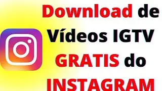 [GRATIS] COMO BAIXAR VÍDEOS DO INSTAGRAM IGTV PARA USAR NO SEU CANAL DO YOUTUBE