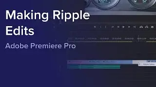 Day 2 - Making Ripple Edits in Adobe Premiere Pro