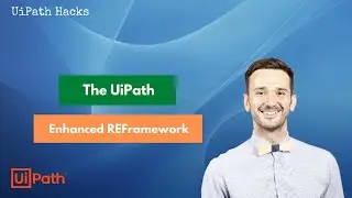 The UiPath Enhanced REFramework Full Tutorial | One Framework to rule them all !