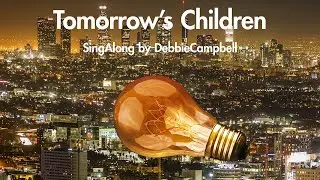 Tomorrow's World Debbie Campbell's Environmental Song for Kids