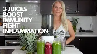 3 SIMPLE JUICES TO BOOST IMMUNITY, FIGHT INFLAMMATION & ENERGIZE YOUR DAY!